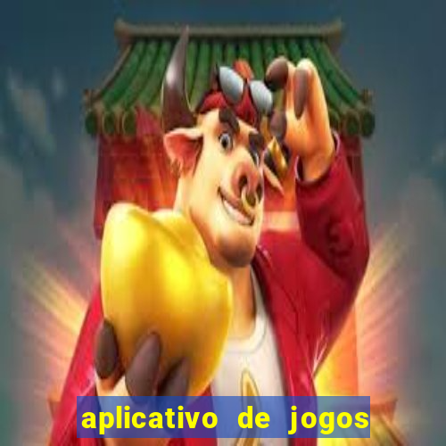 aplicativo de jogos para ganhar dinheiro no pix